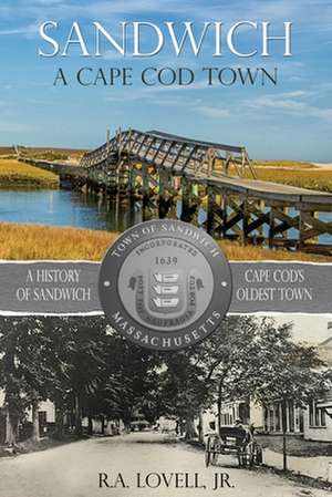 Sandwich A Cape Cod Town de R. A. Lovell