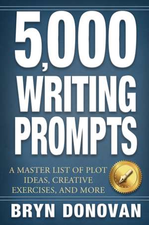 5,000 WRITING PROMPTS de Bryn Donovan