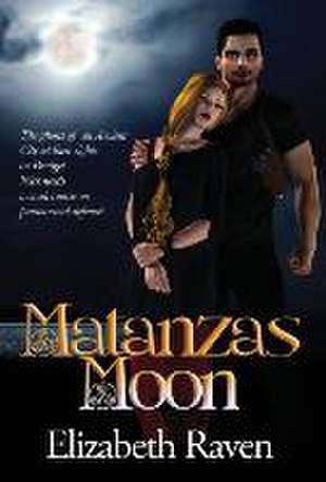 MATANZAS MOON de Elizabeth Raven