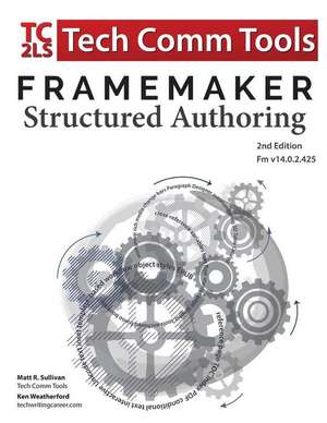 FrameMaker Structured Authoring Workbook (2017 Edition) de Matt R Sullivan