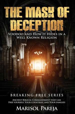 The Mask of Deception de Marisol Pareja