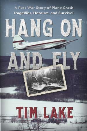 Hang on and Fly de Tim Lake