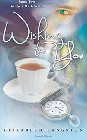 Wishing for You de Elizabeth Langston