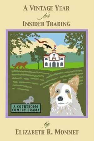 A Vintage Year For Insider Trading de Elizabeth R Monnet