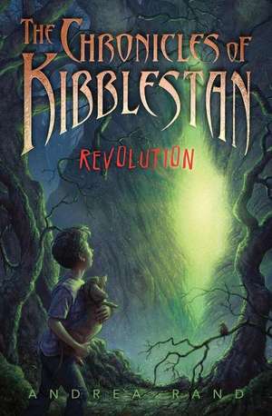 The Chronicles of Kibblestan: Revolution de Andrea Rand