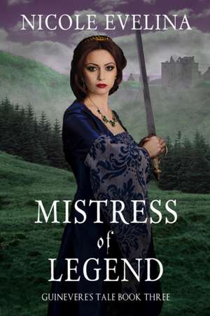 Mistress of Legend de Nicole Evelina