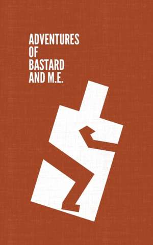 Adventures of Bastard and M.E. de Stefan O Rak