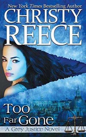 Too Far Gone de Christy Reece