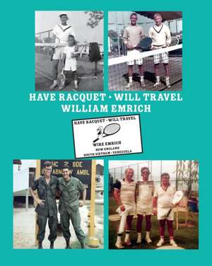 Have Racquet, Will Travel de William Emrich