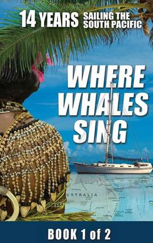 Where Whales Sing de Daniel H. van Ginhoven