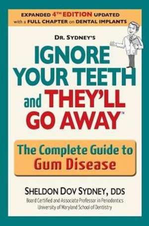 Ignore Your Teeth and They'll Go Away de Sheldon Dov Sydney