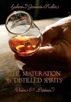 The Maturation of Distilled Spirits de Hubert Germain-Robin