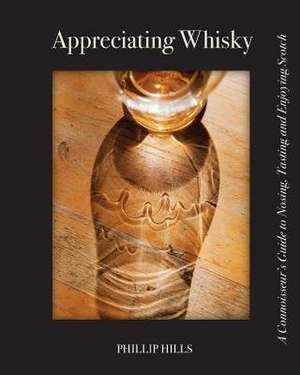 Appreciating Whisky de Phillip Hills