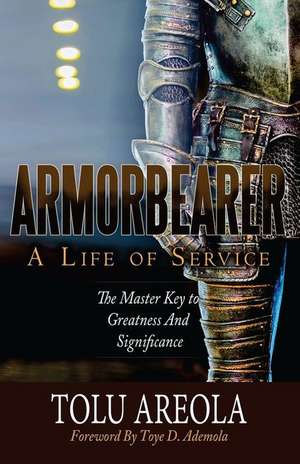 Armorbearer, a Life of Service