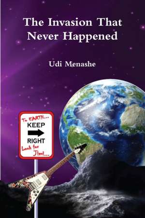 The Invasion That Never Happened de Udi Menashe