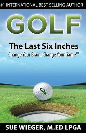 Golf - The Last Six Inches