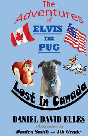 The Adventures of Elvis the Pug de Daniel David Elles