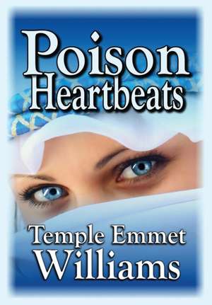 Poison Heartbeats de Temple Emmet Williams