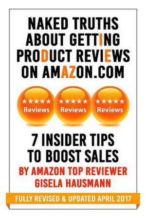 Naked Truths about Getting Product Reviews on Amazon.com de Gisela Hausmann