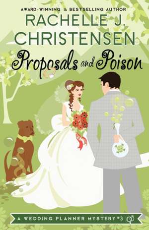 Proposals and Poison de Rachelle J. Christensen