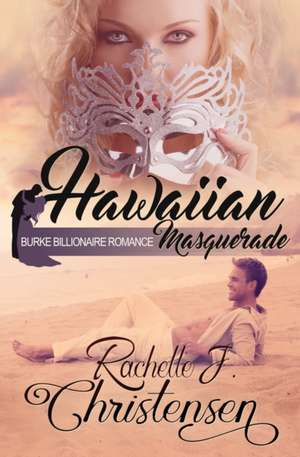 Hawaiian Masquerade de Rachelle J. Christensen