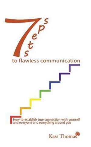 7 Steps to Flawless Communication de Kass Thomas