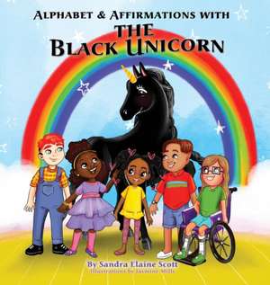 Alphabet & Affirmations with The Black Unicorn de Sandra Elaine Scott