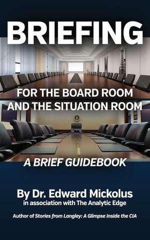 Briefing for the Boardroom and the Situation Room