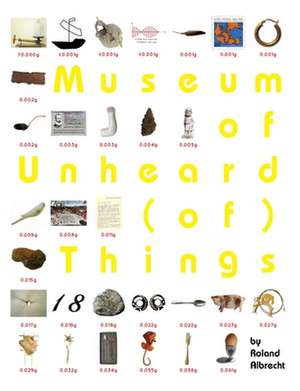 Museum of Unheard (Of) Things