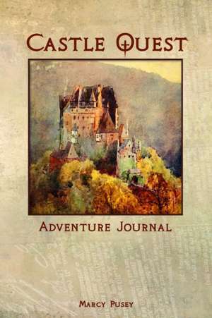 Castle Quest de Marcy Marie Pusey