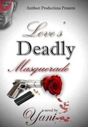 Love's Deadly Masquerade de Yani