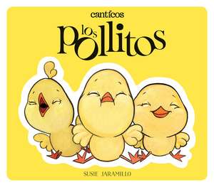 Canticos: Los Pollitos / Canticos: Little Chickies de Susie Jaramillo