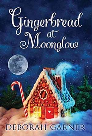 Gingerbread at Moonglow de Deborah Garner