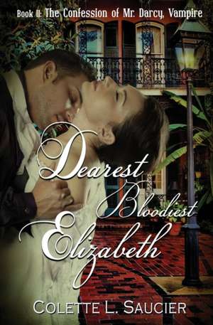 Dearest Bloodiest Elizabeth de Colette L Saucier