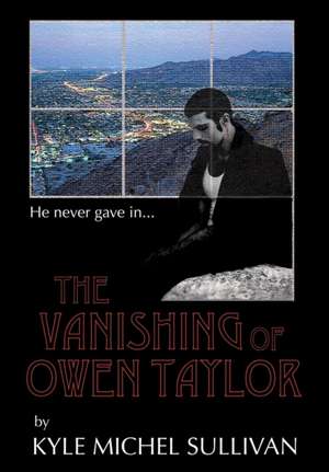 The Vanishing of Owen Taylor de Kyle Michel Sullivan