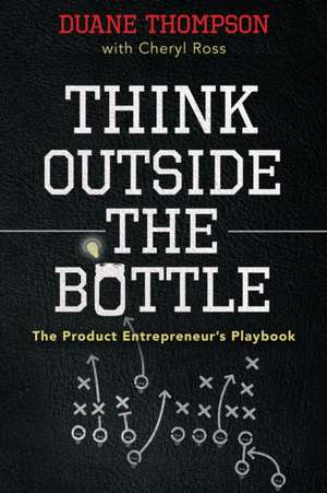Think Outside the Bottle de Duane Thompson