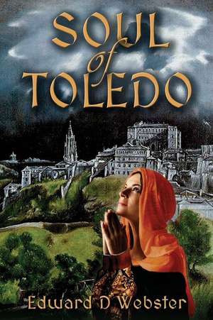 Soul of Toledo de Webster, Edward D.