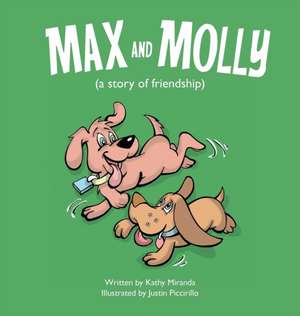 Max and Molly (a Story of Friendship) de Kathy Miranda