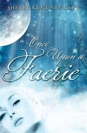 Once Upon A Faerie de Shelby Kent-Stewart