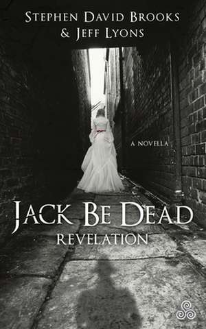Jack Be Dead: Revelation de Stephen David Brooks
