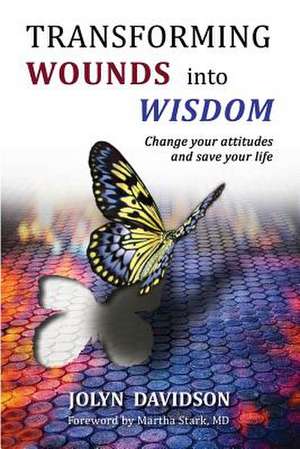 Transforming Wounds Into Wisdom