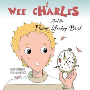 Wee Charles and the Flying Monkey Bird de Kenneth Hughes