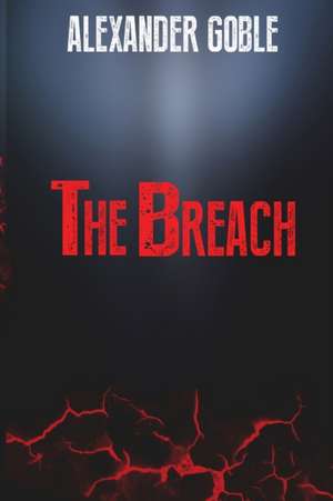 The Breach de Alexander Goble