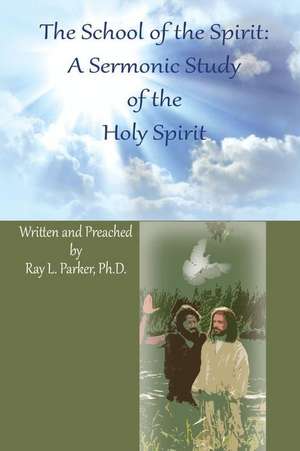 The School of the Spirit de Ray L. Parker