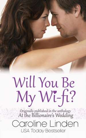 Will You Be My Wi-Fi? de Caroline Linden