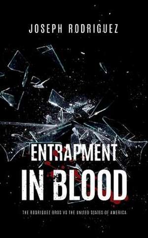 Entrapment in Blood de Joseph Rodriguez