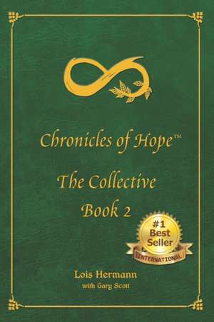 Chronicles of Hope: The Collective: Book 2 de Lois Hermann