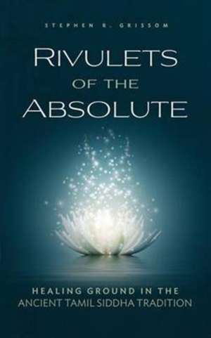 Rivulets of the Absolute de Stephen R. Grissom