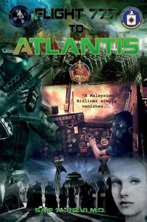 Flight 777 To Atlantis de Saif A Rizvi