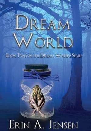 Dream World de Erin A Jensen